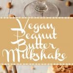Vegan Peanut Butter Milkshake