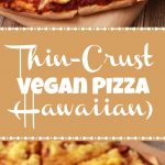 Thin Crust Vegan Pizza Hawaiian