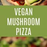 Vegan Mushroom Pizza